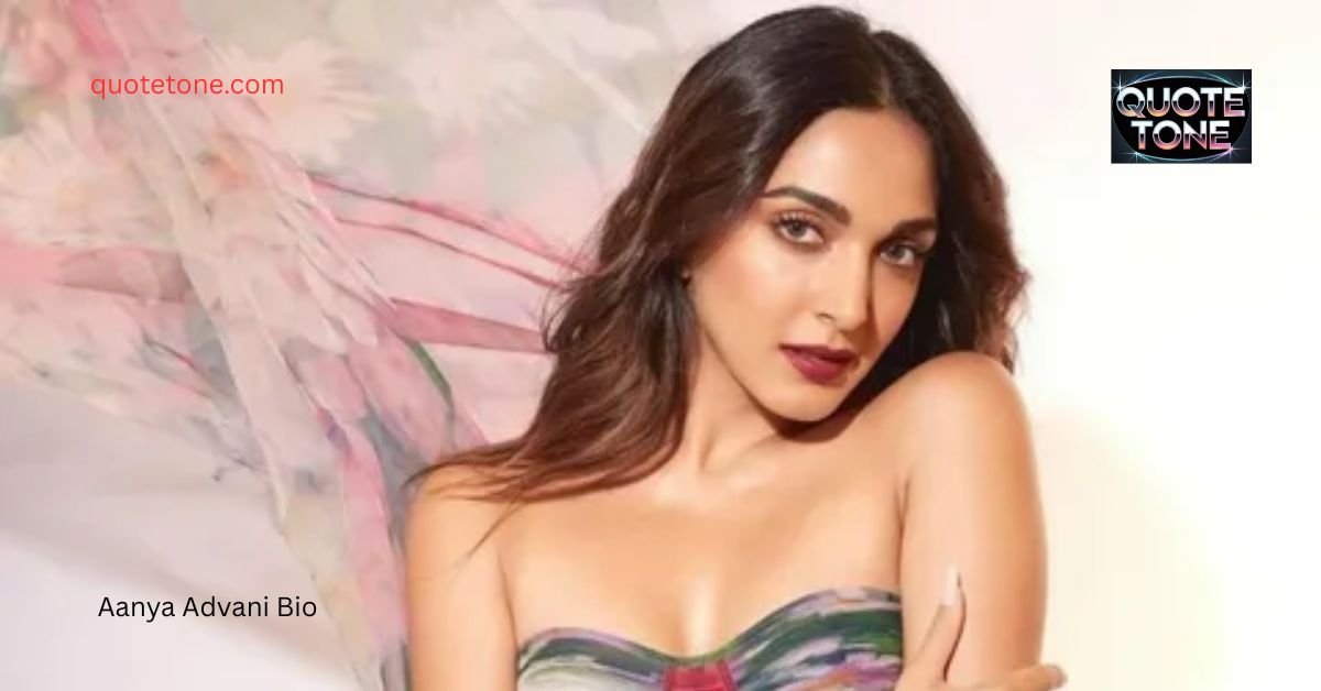 Aanya Advani Bio: Age, Career, Family & Relationship