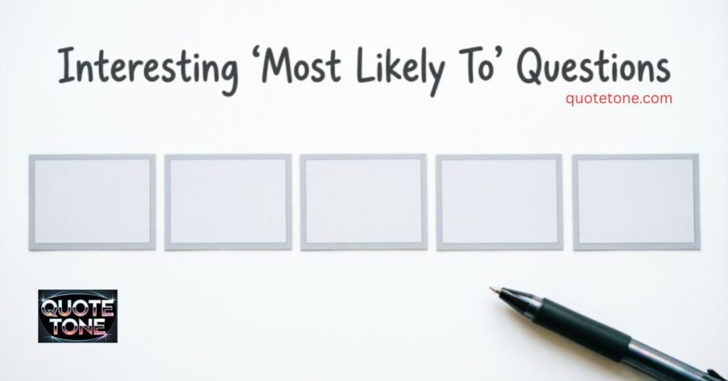 Interesting “Most Likely To” Questions